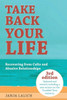 Take Back Your Life: Recovering from Cults and Abusive Relationships
