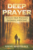 Deep Prayer: Prayer that Pursues Intimacy with God