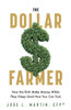 The Dollar Farmer: ""How the Rich Make Money While They Sleep (And How You Can Too)""