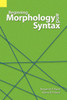Beginning Morphology and Syntax