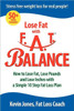 Lose Fat with Fat Balance: How to Lose Fat, Lose Pounds, and Lose Inches with a Simple 10 Step Fat Loss Plan