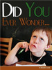 Did You Ever Wonder...
