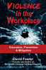 Violence in the Workplace: Education, Prevention & Mitigation