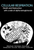 Cellular Respiration: Death and Destruction with a side of alpha-ketoglutarate