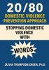 20/80 Domestic Violence Prevention Approach ""Stopping Domestic Violence with Words""