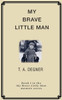 My Brave Little Man: A trauma filled childhood memoir