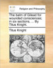 The Balm of Gilead for Wounded Consciences; In Six Sections, ... by Titus Knight.