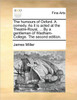 The Humours of Oxford. a Comedy. as It Is Acted at the Theatre-Royal, ... by a Gentleman of Wadham-College. the Second Edition.