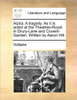 Alzira. a Tragedy. as It Is Acted at the Theatres-Royal in Drury-Lane and Covent-Garden. Written by Aaron Hill.