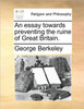 An essay towards preventing the ruine of Great Britain.