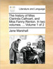 The History of Miss Clarinda Cathcart, and Miss Fanny Renton. in Two Volumes. ... Volume 1 of 2