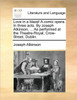 Love in a Blaze! a Comic Opera. in Three Acts. by Joseph Atkinson, ... as Performed at the Theatre-Royal, Crow-Street, Dublin.