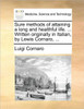 Sure Methods of Attaining a Long and Healthful Life. ... Written Originally in Italian, by Lewis Cornaro, ...