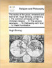 The works of the pious, reverend and learn'd Mr. Hugh Binning, containing I. The common principles of the Christian religion; ... II. The sinners sanc