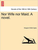 Nor Wife Nor Maid. a Novel.