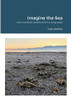Imagine the Sea