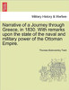 Narrative of a Journey Through Greece, in 1830. with Remarks Upon the State of the Naval and Military Power of the Ottoman Empire.