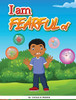 I Am Fearful of