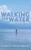 Walking on Water