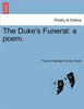 The Duke's Funeral: A Poem.