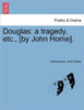 Douglas: A Tragedy, Etc., [By John Home].