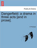 Dangerfield: A Drama in Three Acts [and in Prose].