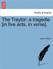 The Traytor: A Tragedie [In Five Acts, in Verse].