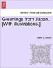Gleanings from Japan. [With Illustrations.]