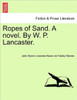 Ropes of Sand. a Novel. by W. P. Lancaster.