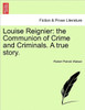 Louise Reignier: The Communion of Crime and Criminals. a True Story.