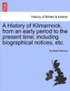 A History of Kilmarnock, from an Early Period to the Present Time; Including Biographical Notices, Etc. Second Edition Revised and Enlarged