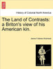 The Land of Contrasts: A Briton's View of His American Kin.