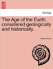 The Age of the Earth, Considered Geologically and Historically.