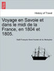 Voyage En Savoie Et Dans Le MIDI de La France, En 1804 Et 1805.