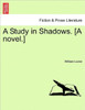 A Study in Shadows. [A Novel.]