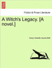 A Witch's Legacy. [A Novel.] Vol. II.