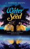 As Water is to Seed