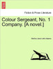 Colour Sergeant, No. 1 Company. [A Novel.]