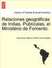 Relaciones geogrÃ¡ficas de Indias. PublÃ­calas, el MinistÃ©rio de Fomento. Tomo I.