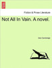 Not All in Vain. a Novel.