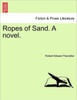 Ropes of Sand. a Novel.