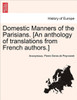 Domestic Manners of the Parisians. [An anthology of translations from French authors.]