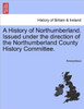A History of Northumberland. Issued under the direction of the Northumberland County History Committee.
