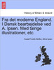 Fra det moderne England. I Dansk bearbejdelse ved A. Ipsen. Med talrige illustrationer, etc.