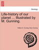 Life-History of Our Planet ... Illustrated by M. Gunning.