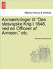 Anmaerkninger Til Den Slesvigske Krig I 1848, Ved En Officeer AF Armeen, Etc.