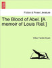 The Blood of Abel. [A Memoir of Louis Riel.]