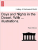 Days and Nights in the Desert. with ... Illustrations.