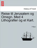 Reise Til Jerusalem Og Omegn. Med 4 Lithografier Og Et Kart.