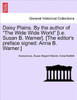 Daisy Plains. by the Author of ""The Wide Wide World"" [I.E. Susan B. Warner]. [The Editor's Preface Signed: Anna B. Warner.]